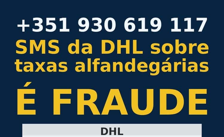 +351 930 619 117 — SMS da DHL sobre taxas alfandegárias é fraude
