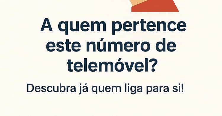 A quem pertence este número de telemóvel? Descubra facilmente em Portugal